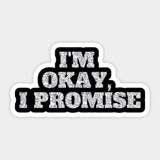 I'm okay, I promise - DIAMONDS Sticker